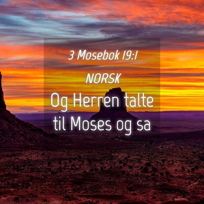 Picture 04 - 3 Mosebok 19:1 NORSK - Og Herren talte til Moses og - Bible Verse Picture