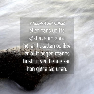 Picture 04 - 3 Mosebok 21:3 NORSK - eller hans ugifte søster, som ennu hører til - Bible Verse Picture