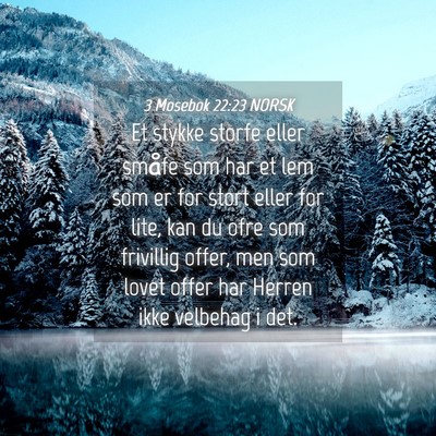 Picture 04 - 3 Mosebok 22:23 NORSK - Et stykke storfe eller småfe som har et lem som - Bible Verse Picture