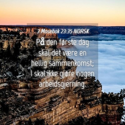 Picture 04 - 3 Mosebok 23:35 NORSK - På den første dag skal det være en hellig - Bible Verse Picture