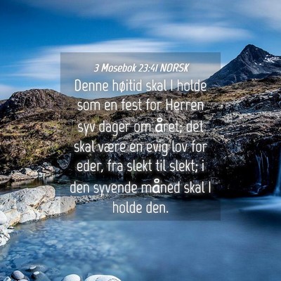 Picture 04 - 3 Mosebok 23:41 NORSK - Denne høitid skal I holde som en fest for Herren - Bible Verse Picture
