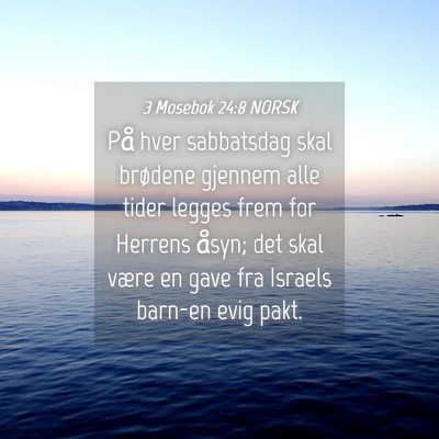 Picture 04 - 3 Mosebok 24:8 NORSK - På hver sabbatsdag skal brødene gjennem alle - Bible Verse Picture