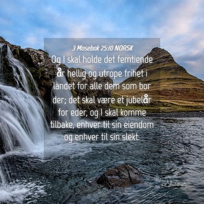 Picture 04 - 3 Mosebok 25:10 NORSK - Og I skal holde det femtiende år hellig og - Bible Verse Picture