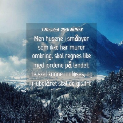 Picture 04 - 3 Mosebok 25:31 NORSK - Men husene i småbyer som ikke har murer omkring, - Bible Verse Picture
