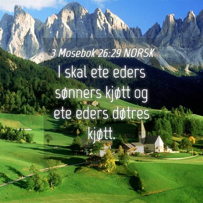 Picture 04 - 3 Mosebok 26:29 NORSK - I skal ete eders sønners kjøtt og ete eders - Bible Verse Picture