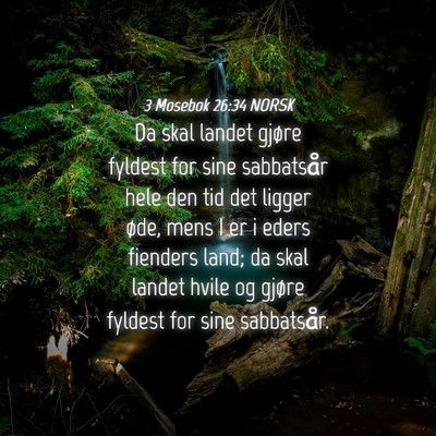Picture 04 - 3 Mosebok 26:34 NORSK - Da skal landet gjøre fyldest for sine sabbatsår - Bible Verse Picture