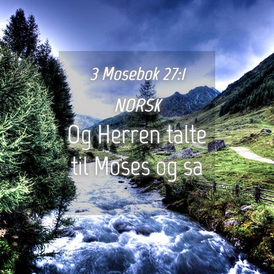 Picture 04 - 3 Mosebok 27:1 NORSK - Og Herren talte til Moses og - Bible Verse Picture