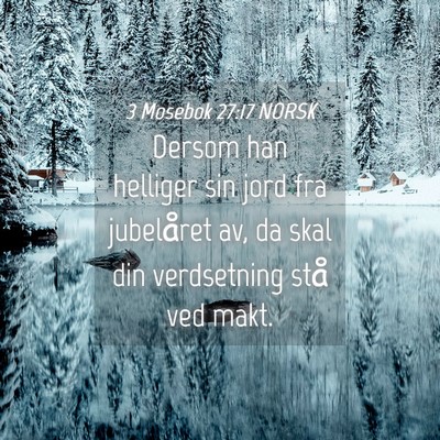Picture 04 - 3 Mosebok 27:17 NORSK - Dersom han helliger sin jord fra jubelåret av, - Bible Verse Picture