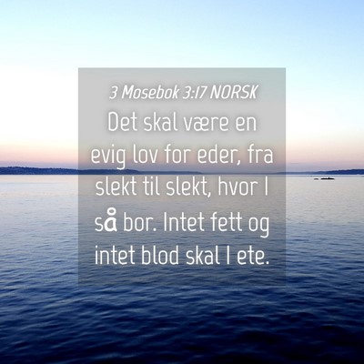 Picture 04 - 3 Mosebok 3:17 NORSK - Det skal være en evig lov for eder, fra slekt - Bible Verse Picture