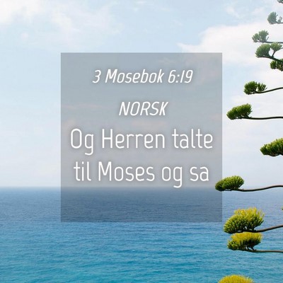 Picture 04 - 3 Mosebok 6:19 NORSK - Og Herren talte til Moses og - Bible Verse Picture