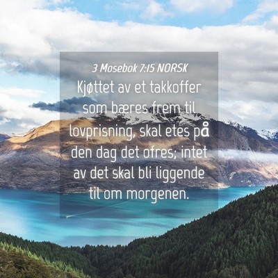 Picture 04 - 3 Mosebok 7:15 NORSK - Kjøttet av et takkoffer som bæres frem til - Bible Verse Picture