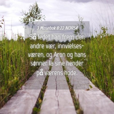 Picture 04 - 3 Mosebok 8:22 NORSK - Så ledet han frem den andre vær, - Bible Verse Picture