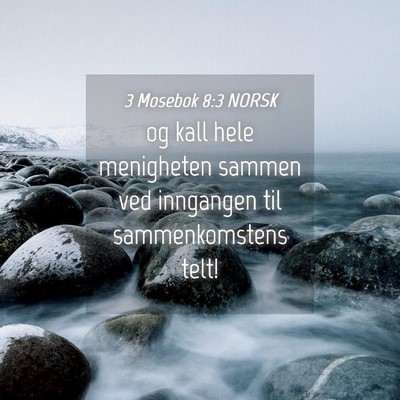 Picture 04 - 3 Mosebok 8:3 NORSK - og kall hele menigheten sammen ved inngangen til - Bible Verse Picture