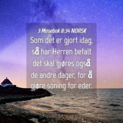 Picture 04 - 3 Mosebok 8:34 NORSK - Som det er gjort idag, så har Herren befalt det - Bible Verse Picture