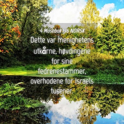 Picture 04 - 4 Mosebok 1:16 NORSK - Dette var menighetens utkårne, høvdingene for - Bible Verse Picture
