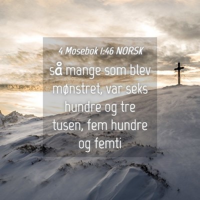 Picture 04 - 4 Mosebok 1:46 NORSK - så mange som blev mønstret, var seks hundre og - Bible Verse Picture