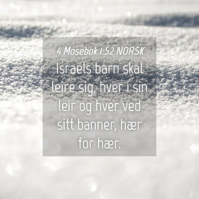 Picture 04 - 4 Mosebok 1:52 NORSK - Israels barn skal leire sig, hver i sin leir og - Bible Verse Picture