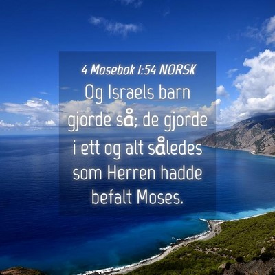 Picture 04 - 4 Mosebok 1:54 NORSK - Og Israels barn gjorde så; de gjorde i ett og - Bible Verse Picture
