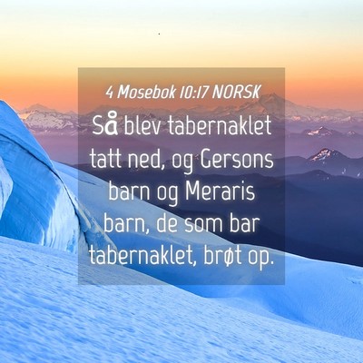 Picture 04 - 4 Mosebok 10:17 NORSK - Så blev tabernaklet tatt ned, og Gersons barn og - Bible Verse Picture