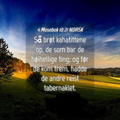 Picture 04 - 4 Mosebok 10:21 NORSK - Så brøt kahatittene op, de som bar de - Bible Verse Picture