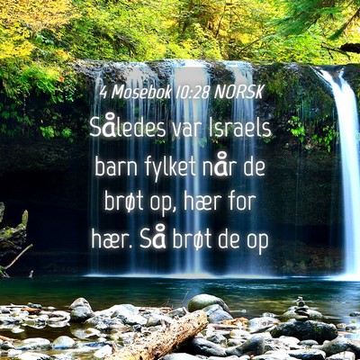 Picture 04 - 4 Mosebok 10:28 NORSK - Således var Israels barn fylket når de brøt - Bible Verse Picture