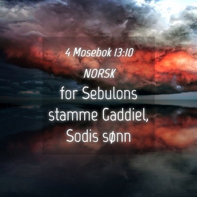 Picture 04 - 4 Mosebok 13:10 NORSK - for Sebulons stamme Gaddiel, Sodis - Bible Verse Picture