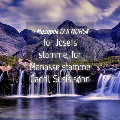 Picture 04 - 4 Mosebok 13:11 NORSK - for Josefs stamme, for Manasse stamme Gaddi, - Bible Verse Picture