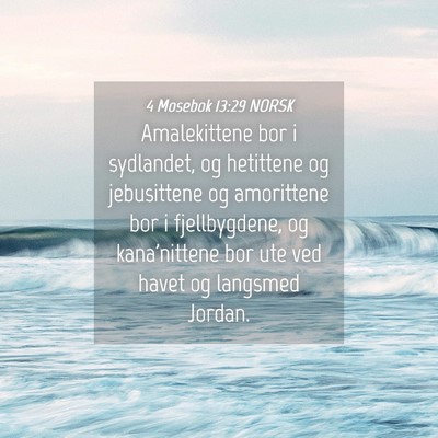 Picture 04 - 4 Mosebok 13:29 NORSK - Amalekittene bor i sydlandet, og hetittene og - Bible Verse Picture