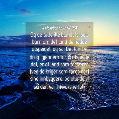 Picture 04 - 4 Mosebok 13:32 NORSK - Og de talte ille blandt Israels barn om det land - Bible Verse Picture