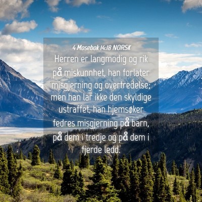 Picture 04 - 4 Mosebok 14:18 NORSK - Herren er langmodig og rik på miskunnhet, han - Bible Verse Picture