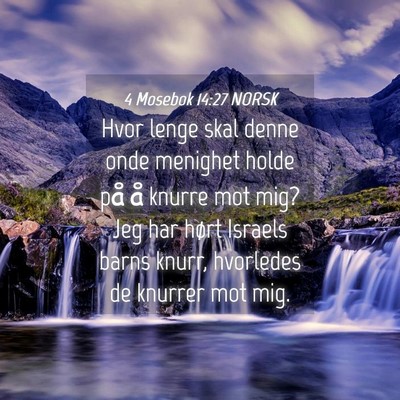 Picture 04 - 4 Mosebok 14:27 NORSK - Hvor lenge skal denne onde menighet holde på å - Bible Verse Picture