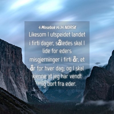 Picture 04 - 4 Mosebok 14:34 NORSK - Likesom I utspeidet landet i firti dager, - Bible Verse Picture