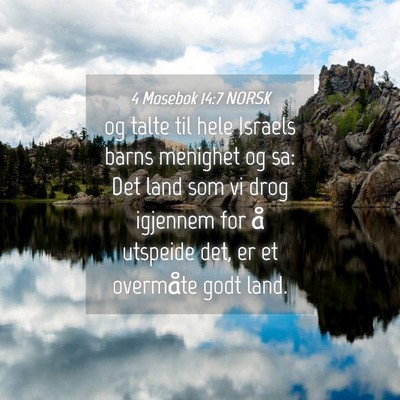 Picture 04 - 4 Mosebok 14:7 NORSK - og talte til hele Israels barns menighet og sa: - Bible Verse Picture