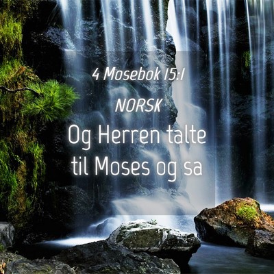 Picture 04 - 4 Mosebok 15:1 NORSK - Og Herren talte til Moses og - Bible Verse Picture