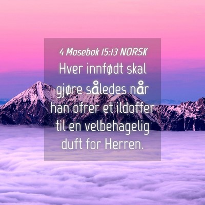 Picture 04 - 4 Mosebok 15:13 NORSK - Hver innfødt skal gjøre således når han ofrer - Bible Verse Picture