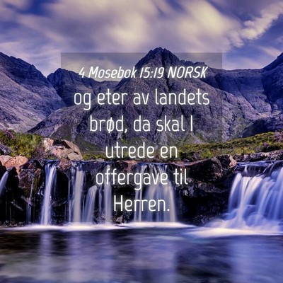 Picture 04 - 4 Mosebok 15:19 NORSK - og eter av landets brød, da skal I utrede en - Bible Verse Picture