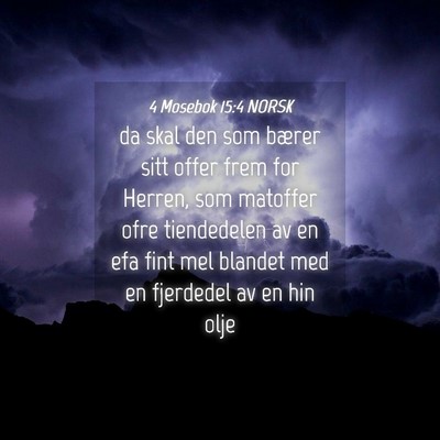 Picture 04 - 4 Mosebok 15:4 NORSK - da skal den som bærer sitt offer frem for - Bible Verse Picture