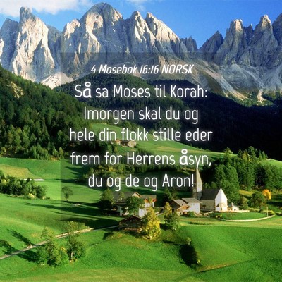 Picture 04 - 4 Mosebok 16:16 NORSK - Så sa Moses til Korah: Imorgen skal du og hele - Bible Verse Picture