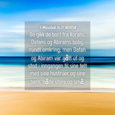 Picture 04 - 4 Mosebok 16:27 NORSK - Da gikk de bort fra Korahs, Datans og Abirams - Bible Verse Picture
