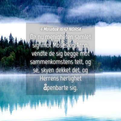 Picture 04 - 4 Mosebok 16:42 NORSK - Da nu menigheten samlet sig imot Moses og Aron, - Bible Verse Picture