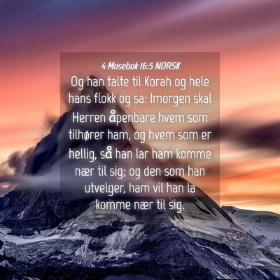 Picture 04 - 4 Mosebok 16:5 NORSK - Og han talte til Korah og hele hans flokk og sa: - Bible Verse Picture