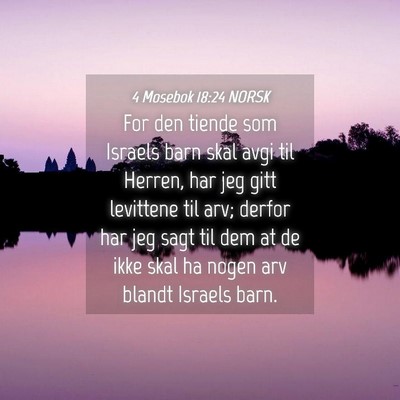 Picture 04 - 4 Mosebok 18:24 NORSK - For den tiende som Israels barn skal avgi til - Bible Verse Picture