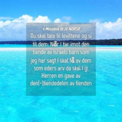 Picture 04 - 4 Mosebok 18:26 NORSK - Du skal tale til levittene og si til dem: Når I - Bible Verse Picture