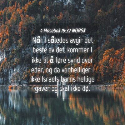 Picture 04 - 4 Mosebok 18:32 NORSK - Når I således avgir det beste av det, kommer I - Bible Verse Picture