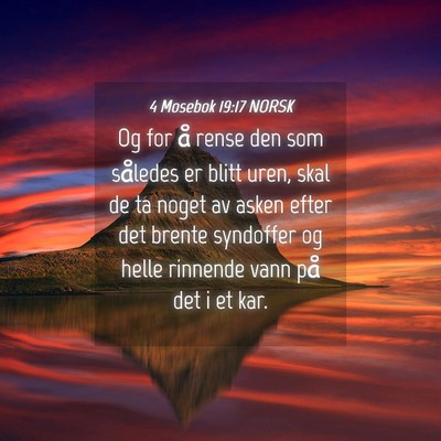 Picture 04 - 4 Mosebok 19:17 NORSK - Og for å rense den som således er blitt uren, - Bible Verse Picture