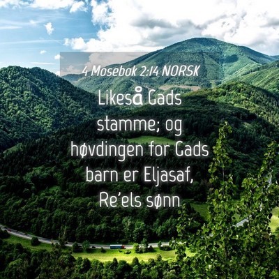 Picture 04 - 4 Mosebok 2:14 NORSK - Likeså Gads stamme; og høvdingen for Gads barn - Bible Verse Picture