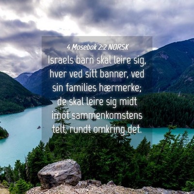 Picture 04 - 4 Mosebok 2:2 NORSK - Israels barn skal leire sig, hver ved sitt - Bible Verse Picture