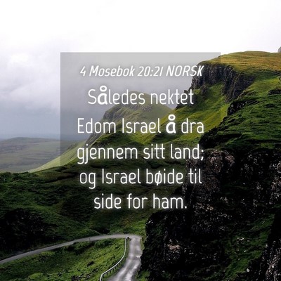 Picture 04 - 4 Mosebok 20:21 NORSK - Således nektet Edom Israel å dra gjennem sitt - Bible Verse Picture