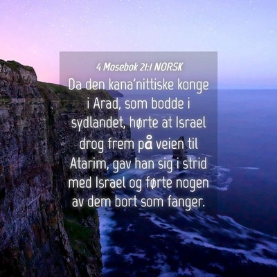 Picture 04 - 4 Mosebok 21:1 NORSK - Da den kana'nittiske konge i Arad, som bodde i - Bible Verse Picture