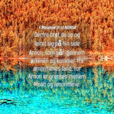 Picture 04 - 4 Mosebok 21:13 NORSK - Derfra brøt de op og leiret sig på hin side - Bible Verse Picture